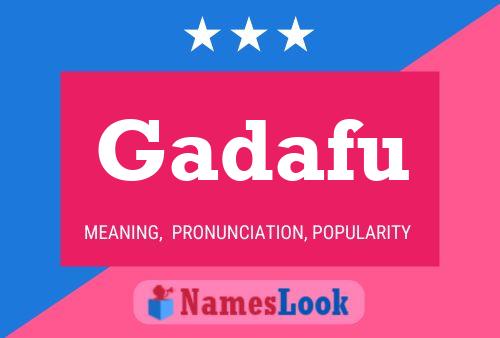 Gadafu Name Poster