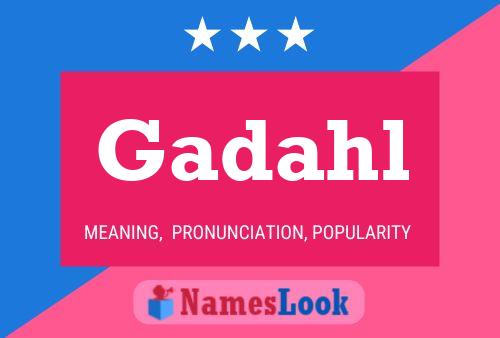 Gadahl Name Poster