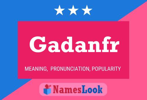 Gadanfr Name Poster