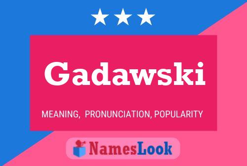 Gadawski Name Poster