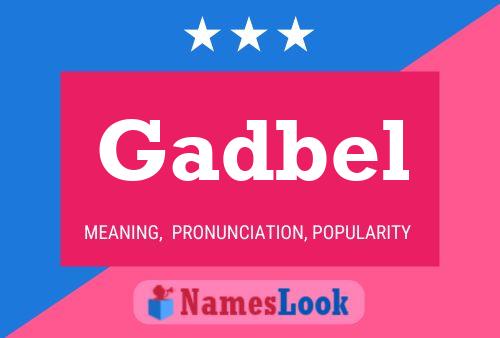 Gadbel Name Poster