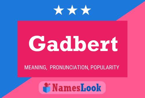 Gadbert Name Poster