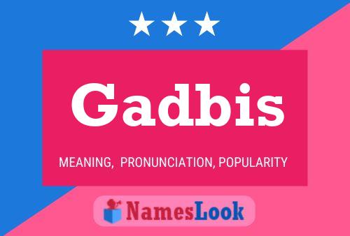 Gadbis Name Poster