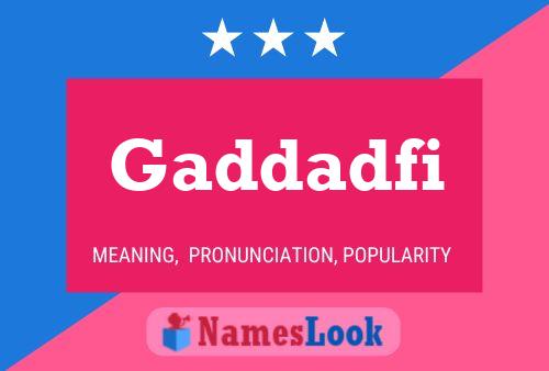 Gaddadfi Name Poster