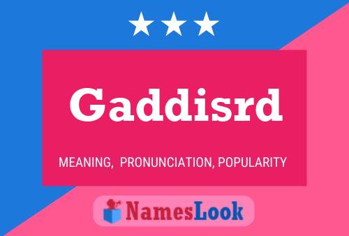 Gaddisrd Name Poster