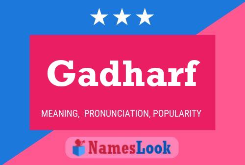 Gadharf Name Poster