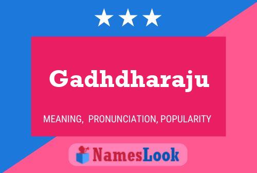 Gadhdharaju Name Poster