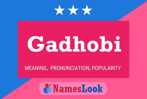 Gadhobi Name Poster