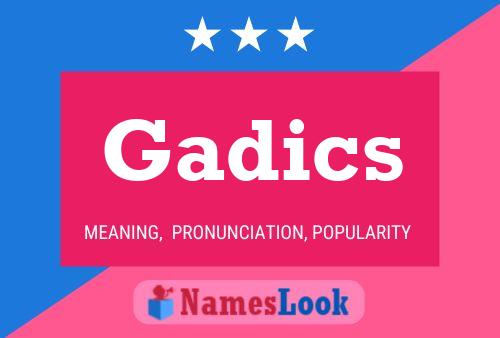 Gadics Name Poster