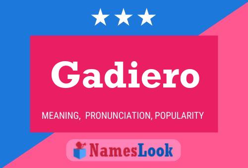 Gadiero Name Poster