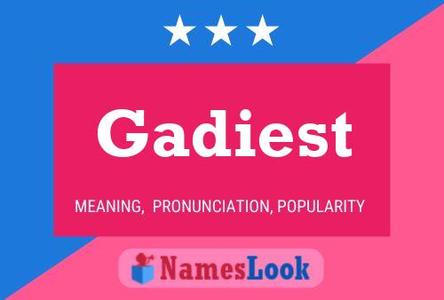 Gadiest Name Poster