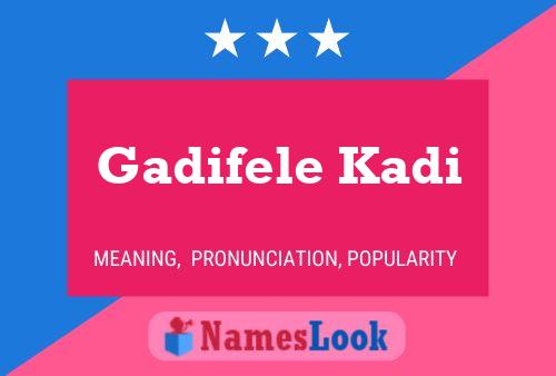 Gadifele Kadi Name Poster