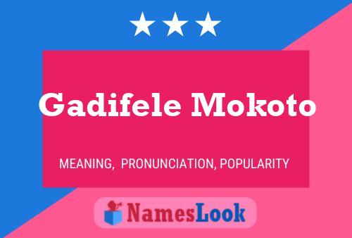 Gadifele Mokoto Name Poster