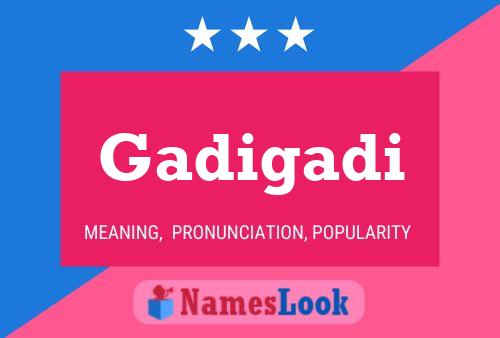 Gadigadi Name Poster