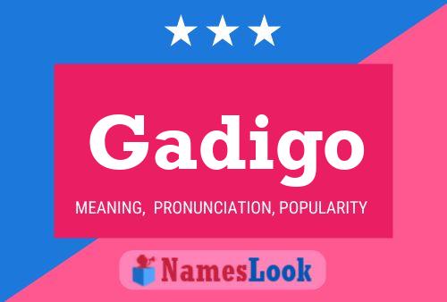 Gadigo Name Poster