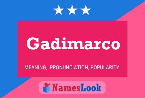 Gadimarco Name Poster