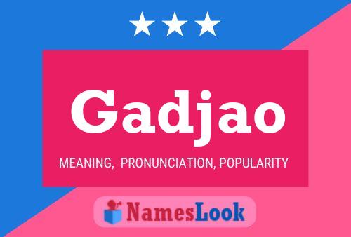 Gadjao Name Poster