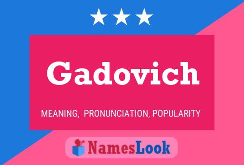 Gadovich Name Poster