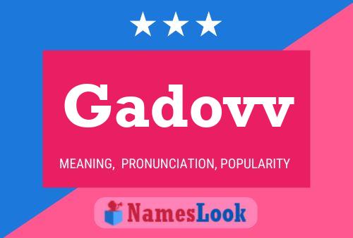 Gadovv Name Poster