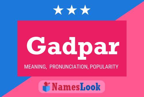 Gadpar Name Poster