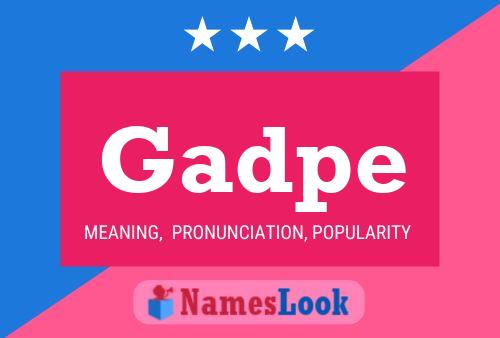 Gadpe Name Poster