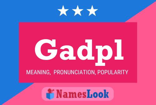 Gadpl Name Poster