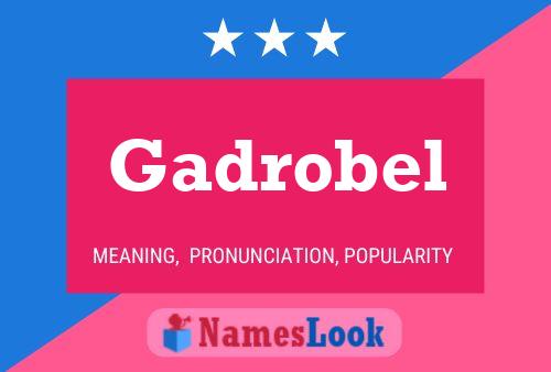 Gadrobel Name Poster