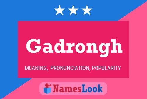 Gadrongh Name Poster