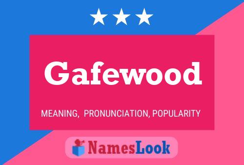 Gafewood Name Poster