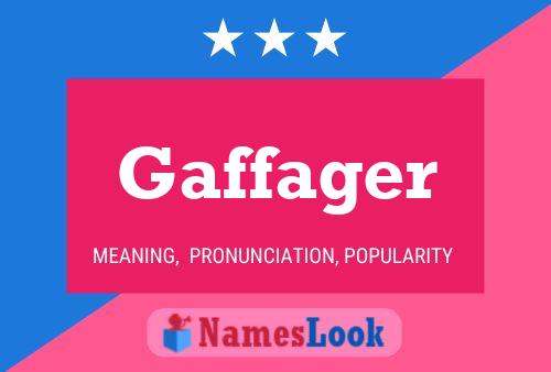 Gaffager Name Poster