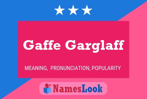 Gaffe Garglaff Name Poster