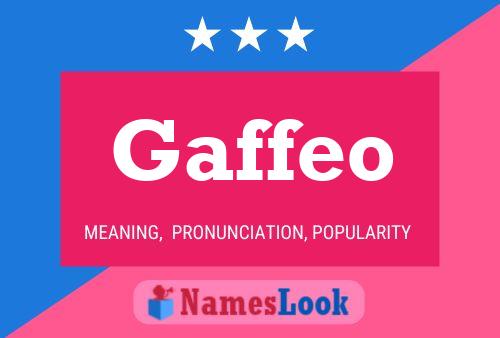 Gaffeo Name Poster