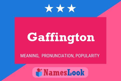 Gaffington Name Poster