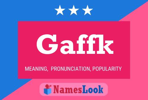 Gaffk Name Poster