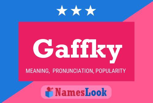 Gaffky Name Poster