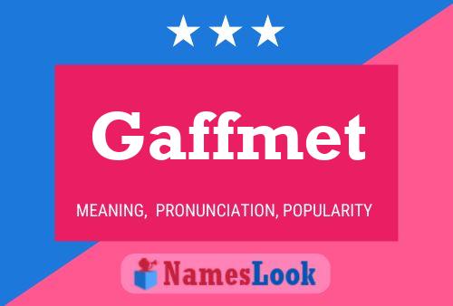 Gaffmet Name Poster