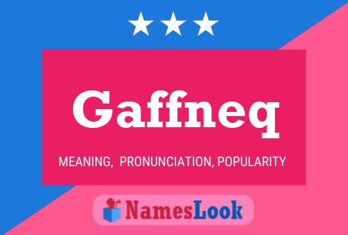 Gaffneq Name Poster