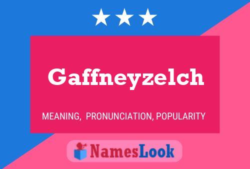 Gaffneyzelch Name Poster