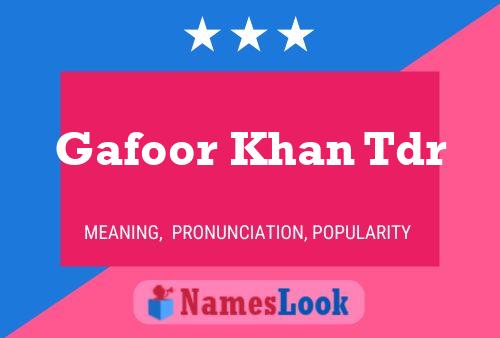 Gafoor Khan Tdr Name Poster