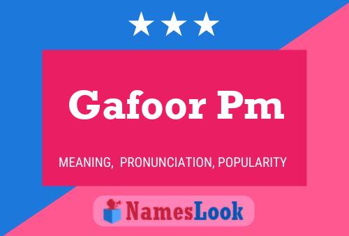 Gafoor Pm Name Poster