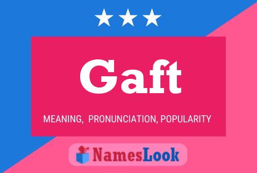 Gaft Name Poster