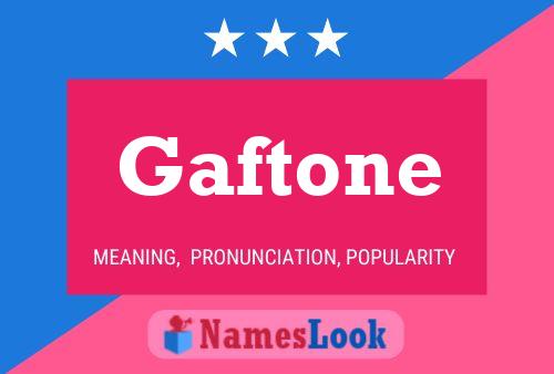 Gaftone Name Poster