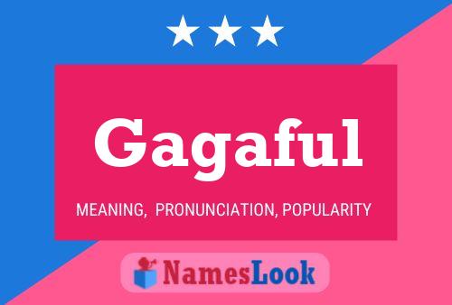 Gagaful Name Poster