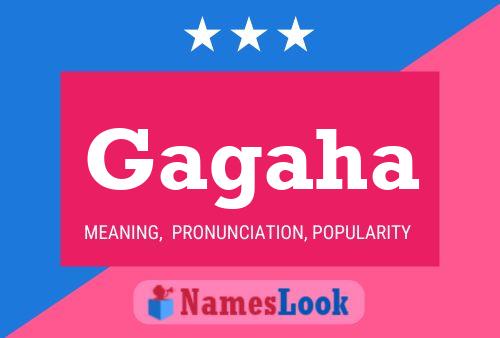 Gagaha Name Poster