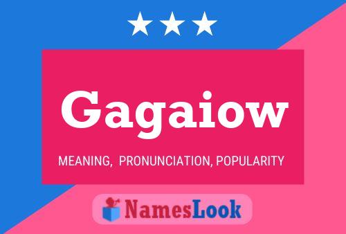 Gagaiow Name Poster