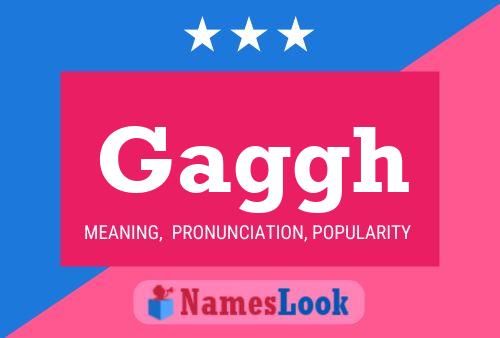 Gaggh Name Poster