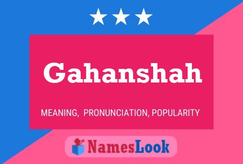 Gahanshah Name Poster