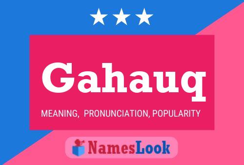 Gahauq Name Poster