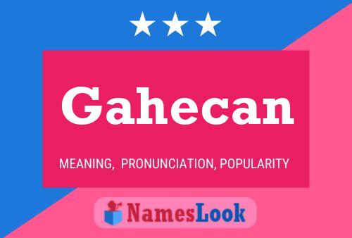 Gahecan Name Poster