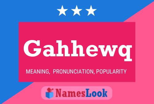 Gahhewq Name Poster